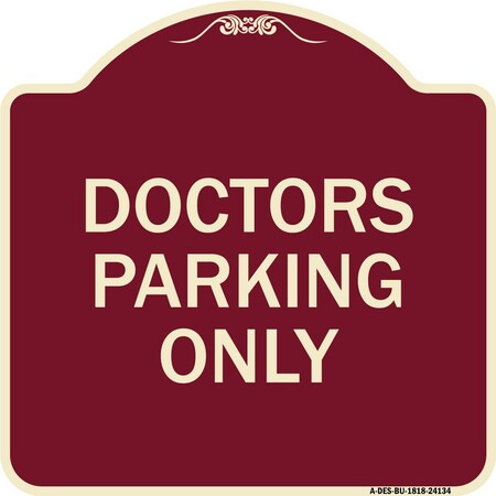 Designer Series Doctors Parking Only, Burgundy Heavy-Gauge Aluminum Architectural Sign